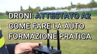 Attestato A2: con quali droni eseguire la auto formazione pratica?