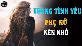  TRONG TÌNH YÊU, PHỤ NỮ NÊN NHỚ... Ngẫm Mà Xem