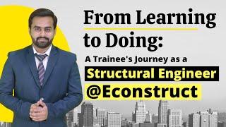 From Learning to Doing: A Trainee's Journey in Structural Design @Econstructofficial