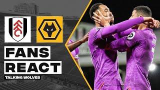 Wolves Fans React To Fulham 1-4 Wolves