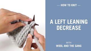 How to knit a left leaning decrease (SSK)