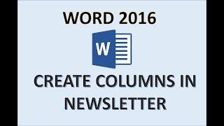 Word 2016 - Newsletter Columns - How to Make & Create a Column for Newsletters Design in MS Tutorial