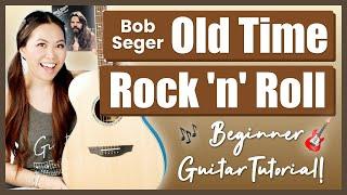 Old Time Rock & Roll Bob Seger Beginner Guitar Lesson EASY Tutorial  Chords, Strumming & Guide! 