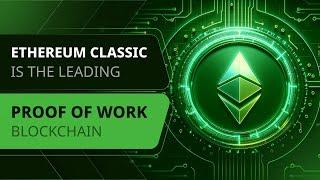 Ethereum Classic (ETC) Is the Leading Smart Contracts Proof of Work Blockchain In the World