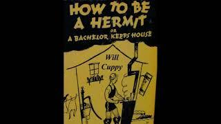 "How to Be a Hermit, or a Bachelor Keeps House" By Will Cuppy