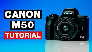 Canon M50 Full Tutorial: Complete Beginner's Guide with Tips & Tricks