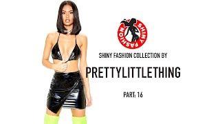 Shiny Fashion [PrettyLittleThing] P. 16