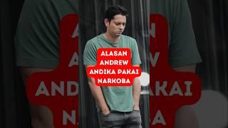 Alasan Andrew Andika Pakai Narkoba