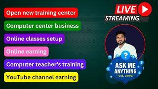 Ask me anything || Online classes setup || Computer teacher’s training || Open new training center