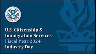 USCIS FY24 Industry Day – Morning Session