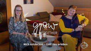 GROW together: Mich entdecken – Gott neu erleben