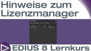 EDIUS 8 Lernkurs: Hinweise zum Lizenzmanager - Schnelleinstieg