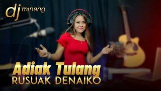 DJ Minang Terbaru 2021 - Adiak Tulang Rusuak denaiko || TIKTOK (BA MUSIK DJ REMIX)