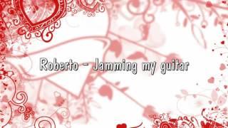 Roberto - Jamming my guitar