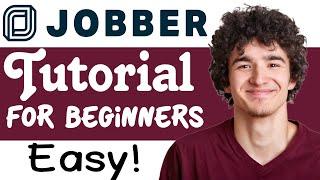 Jobber Tutorial: How To Use Jobber (Step-By-Step)