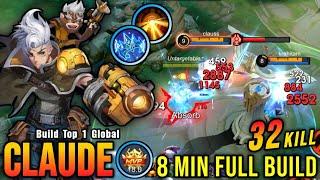 32 Kills + MANIAC!! 100% Super Carry Claude 8 Minutes Full Build - Build Top 1 Global Claude ~ MLBB