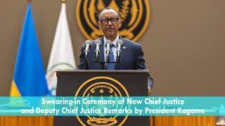 Swearing-in Ceremony of New Chief Justice and Deputy Chief Justice | Remarks by President Kagame