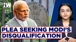 Plea Filed In Delhi HC Seeking PM Modi’s Disqualification From Elections