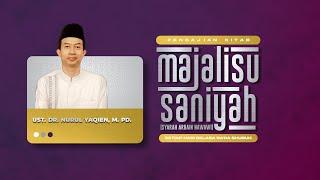 PENGAJIAN KITAB MAJALISUSSANIYAH HALAMAN 82 | وقال سفيان OLEH UST. DR. NURUL YAQIEN, M. PD.