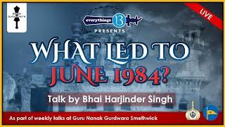 What Led To June 1984? - Bhai Harjinder Singh @AkaalPublishers