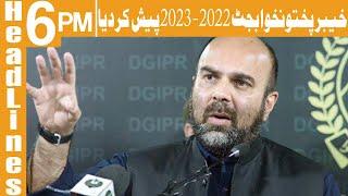 KPK Budget For FY 2022-23 | Headlines 6 PM | 12 June 2022 | Khyber News | KA1R