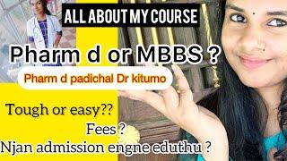 All about my COURSE/PHARM D or MBBS//admission procedures ഇതു പഠിക്കുന്നേ പാടാണോ ?