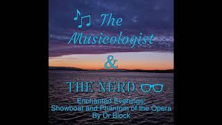 The Musicologist and the Nerd Podcast - Enchanted Evenings by Dr Block