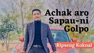 Achak aro Sapau-ni Golpo || Brother Ripseng Koknal