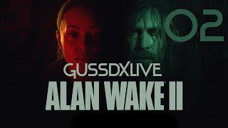 GussDx live / ALAN WAKE II ep02