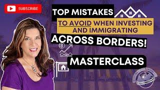 Top Mistakes to Avoid when Investing and Immigrating to the U.S. | Masterclass