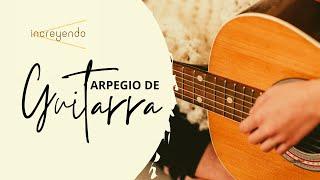 Arpegio de Guitarra Relajante - [MEDITACIÓN] - #Increyendo