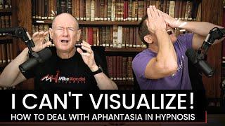 Learn Hypnosis - How To Deal With Aphantasia