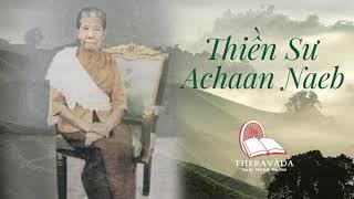 Thiền sư Achaan Naeb - Những Thiền Sư Đương Thời