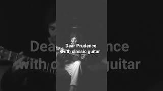 Beatles - Dear Prudence with classic guitar