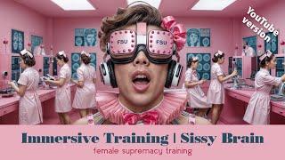 Immersive Training - Sissy Brain | YOUTUBE EDIT | Female Supremacy Training for Beta Males