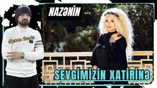 Nazenin - Sevgimizin Xatirine 2025 (Remix - Ayxan Deniz)