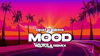 Opał x Gibbs - MOOD (WOJTULA REMIX)