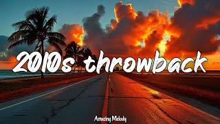 2010 throwback songs ~nostalgia playlist ~2010's music hits