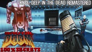 BRUTAL DOOM v22 - Knee-Deep In the Dead Remaster [100% SECRETS]