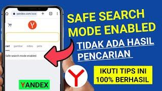 Tips mengatasi yandex muncul safe search mode enabled - tidak ada hasil pencarian