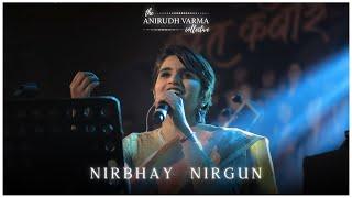 Nirbhay Nirgun (Live) | Nirgun Bhajan | The Anirudh Varma Collective feat. Aastha Mandle