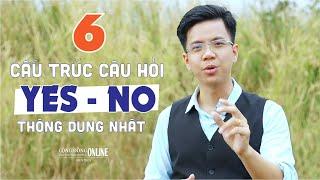 6 cấu trúc câu hỏi YES - NO thông dụng nhất trong Tiếng Anh