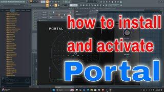 How to INSTALL and Activate ( Portal ) in fl studio