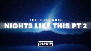 The Kid LAROI - NIGHTS LIKE THIS PT 2 (Lyrics)