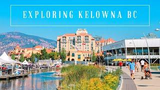 Exploring Kelowna BC - Okanagan Valley Canada