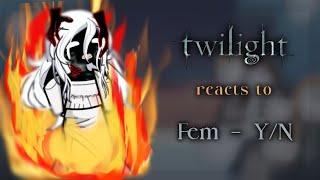   TWILIGHT - react to FEM!Y/N // The Cullens // 1/1 // 2X 