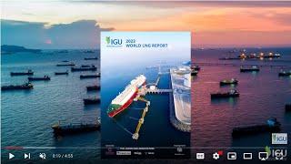 IGU 2023 World LNG Report Summary