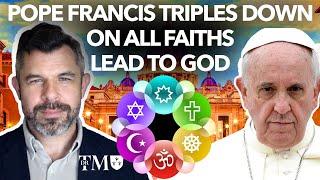 3 Shocking Claims Pope Francis Made About All Faiths Leading to God - Dr. Taylor Marshall #1132