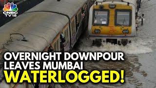 Mumbai Rain Updates: Trains Cancelled, BEST Buses Diverted; Holiday For Schools | N18V | CNBC TV18