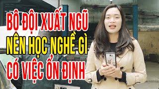 Bộ đội xuất ngũ 2024 nên học nghề gì để có công việc ổn định thu nhập tốt